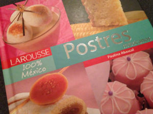 Redescubre los tradicionales sabores de los postres mexicanos en la publicación de Editorial Larousse. // Foto: Animal Gourmet.